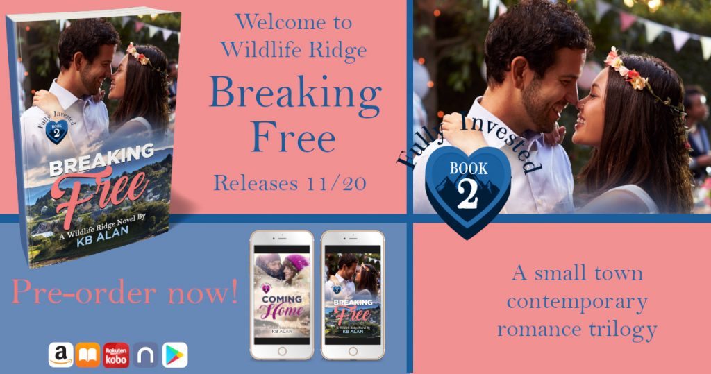 Graphic shows paperback copy of Breaking Free, iPhone with cover of Coming home, iPhone with cover of Breaking Free, couple from book cover, and the text: Welcome to Wildlife Ridge, Breaking Free, Releases 11/20/20, A small town contemporary romance trilogy and pre-order now.