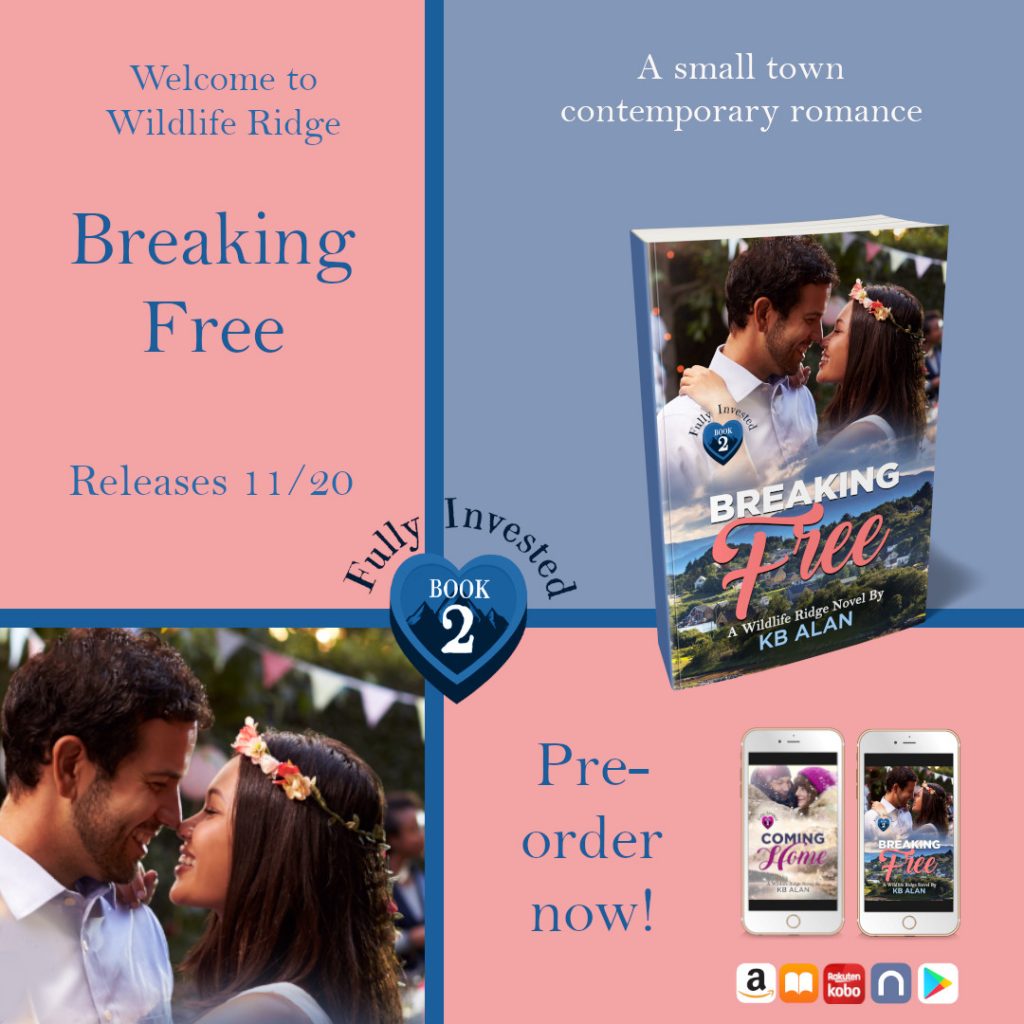 Graphic shows paperback copy of Breaking Free, iPhone with cover of Coming home, iPhone with cover of Breaking Free, couple from book cover, and the text: Welcome to Wildlife Ridge, Breaking Free, Releases 11/20/20, A small town contemporary romance trilogy and pre-order now.