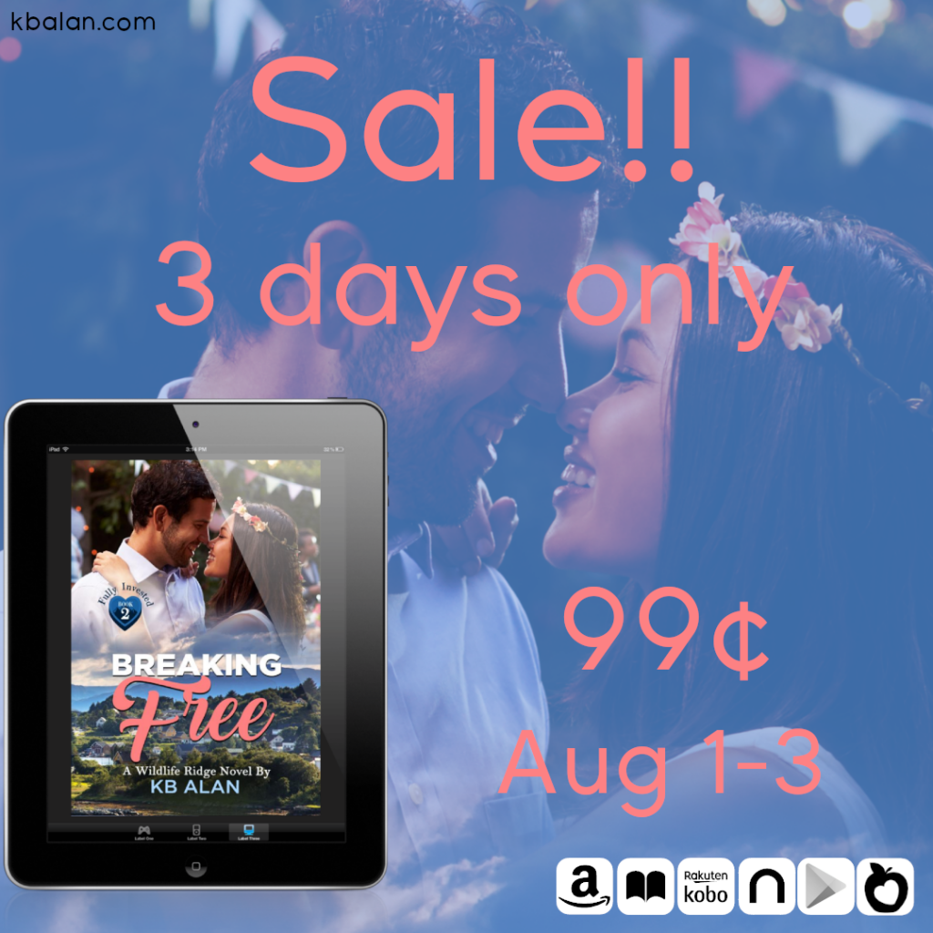 E-reader with cover of Breaking Free; Text reads Sale! 3 days only, 99¢, August 1st through 3rd. Retailer logos from Amazon, Apple, Kobo, Nook, Google Play and Eden Books